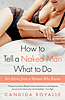 How to Tell a Naked Man What to Do: Sex Advice from a Woman Who Knows